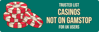 Discover Not on Gamstop Casinos - Your Guide to Alternative Gaming Options